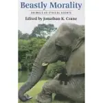 BEASTLY MORALITY: ANIMALS AS ETHICAL AGENTS