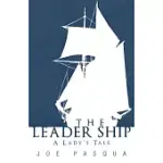 THE LEADER SHIP: A LADY’S TALE