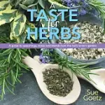 A TASTE FOR HERBS: YOUR GUIDE TO SEASONINGS, MIXES AND BLENDS FROM THE HERB LOVER’S GARDEN