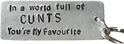 [outret] in A World Full of Cunts You're My Favorite Novelty Keyring, Funny Gift Keychain for Husband Boyfriend Rude Valentines Day