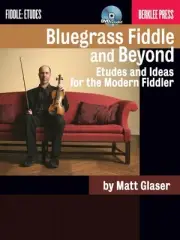 Bluegrass Fiddle and Beyond Etudes and Ideas for the Modern Fiddler 050449602