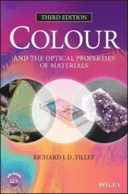 Colour and the Optical Properties of Materials by Richard J.D. Tilley (English)