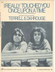 TERRELL & DAHROUGE "I REALLY TOUCHED YOU ONCE UPON A TIME" SHEET MUSIC-1971-NEW