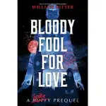 BLOODY FOOL FOR LOVE: A SPIKE NOVEL