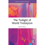 THE TWILIGHT OF WORLD TROTSKYISM