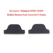 for Lenovo Thinkpad X220T X230T 2pcs Rubber Bottom Foot Feet Cover for U Fr_JU