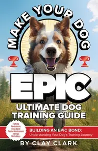 在飛比找誠品線上優惠-Make Your Dog Epic: Building a