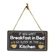If You Want Breakfast In Bed... Sleep In The Kitchen! 5x10 Hanging Plus Sign
