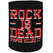 Alcohol Stubby Holder - Rock Is Dead Paper Killed It - Funny Novelty Birthday Gift Joke Beer Can Bottle