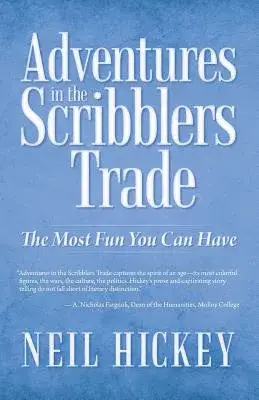 Adventures in the Scribblers Trade: The Most Fun You Can Have