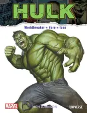 The Incredible Hulk: Worldbreaker, Hero, Icon by Rich Johnson [Hardback]
