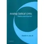 ANALOG OPTICAL LINKS THEORY AND PRACTICE 2006 (CAM.) 0-521-02778-0, C.H.COX,III <華通書坊/姆斯>