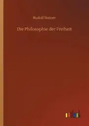 Die Philosophie der Freiheit by Rudolf Steiner (German) Paperback Book