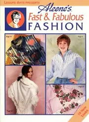Leisure Arts Presents Aleene's Fast & Fabulous Fashion Leaflet 106205
