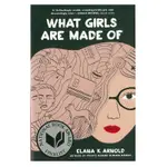 WHAT GIRLS ARE MADE OF【女孩是什麼做的?】青少年原文小說 ELANA K. ARNOLD