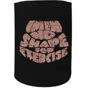 Alcohol Stubby Holder - I'M In No Shape Excercise - Funny Novelty Birthday Gift Joke Beer Can Bottle