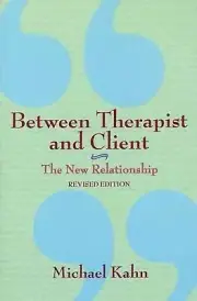 Between Therapist and Client: The New Relationship by Michael Kahn (English) Pap