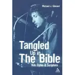 TANGLED UP IN THE BIBLE: BOB DYLAN & SCRIPTURE
