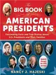 The Big Book of American Presidents: Fascinating Facts and True Stories about U.S. Presidents and Their Families