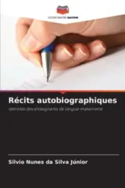 Récits autobiographiques [French] by Silvio Nunes Da Silva Júnior [Paperback]