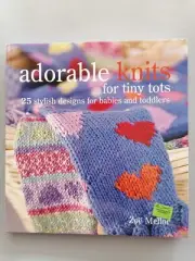 ADORABLE KNITS FOR TINY TOTS, 25 Designs for Babies/Toddlers, Zoe Mellor, 144pg