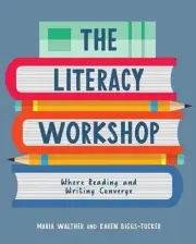 Literacy Workshop: Where Reading and Writing Converge by Maria Walther (English)