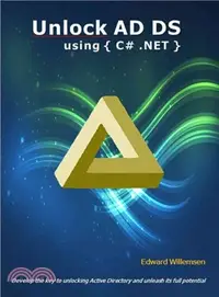 在飛比找三民網路書店優惠-Unlock Ad Ds Using C#.net ― De