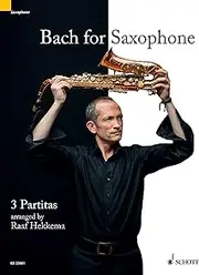 Bach for Saxophone: 3 Partitas - BWV 1002, BWV 1004, BWV 1006