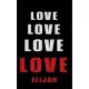 Love Love Love LOVE Elijah: Personalized Journal for the Man I Love