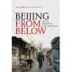 Beijing from Below: Stories of Marginal Lives in the Capital’’s Center