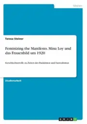 Feminizing the Manifesto. Mina Loy und das Frauenbild um 1920: Geschlechterrolle