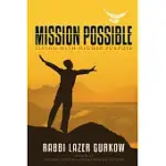 MISSION POSSIBLE: LIVING WITH HIGHER PURPOSE