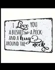 Rustic Metal Sign "Love You A Bushel and A Peck", Iron or wood Wall Decor, 12x8