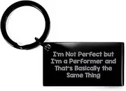 [Generic] Performer Gifts - Funny I'm Not Perfect Keychain - Sarcastic Gifts for Performers - Mother's Day Unique Gifts for Performers from Husband to Wife, Black, Small