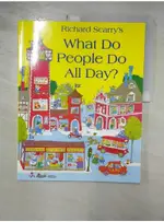 WHAT DO PEOPLE DO ALL DAY_RICHARD SCARRY【T2／少年童書_I41】書寶二手書