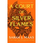 A Court of Silver Flames: Court of Thorns and Roses by Sarah J. Maas - Book