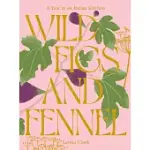 WILD FIGS AND FENNEL: A YEAR IN AN ITALIAN KITCHEN