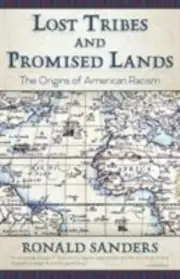 Lost Tribes and Promised Lands: The Origins of American Racism (Paperback or Sof