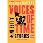 VOICES OF TIME: A LIFE IN STORIES