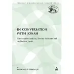 IN CONVERSATION WITH JONAH: CONVERSATION ANALYSIS, LITERARY CRITICISM AND THE BOOK OF JONAH