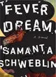 Fever Dream : SHORTLISTED FOR THE MAN BOOKER INTERNATIONAL PRIZE 2017