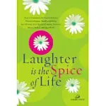 LAUGHTER IS THE SPICE OF LIFE