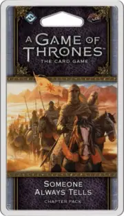 Game of Thrones LCG (2nd Edition) Chapter Pack: Someone Always Tells