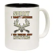 Deer Wasnt Listening I Was Thinking About Hunting Mug Cup