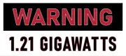 Funny Warning 1.21 Gigawatts Sticker Large 4x9 Funny Back to the Future Quote