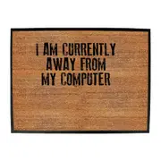 Currently Away From My Computer - Funny Novelty Doormat Man Cave Floor mat
