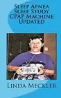 SLEEP APNEA SLEEP STUDY CPAP MACHINE UPDATED By Linda Meckler **BRAND NEW**