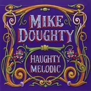 Haughty Melodic -Doughty, Mike CD