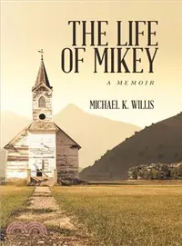 在飛比找三民網路書店優惠-The Life of Mikey ― A Memoir