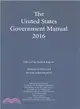 The United States Government Manual 2016